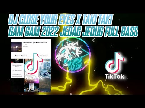 DJ CAMPURAN CLOSE YOUR EYES X TAKI TAKI GAM JEDANG JEDUNG TRED TIK TOK FULL BASS 2022!!