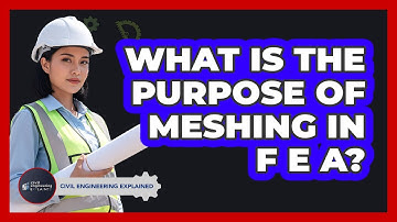 What Is The Purpose Of Meshing In FEA?