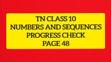 TN Samacheer 10 Maths New Syllabus Numbers & Sequences Progress Check pg 48