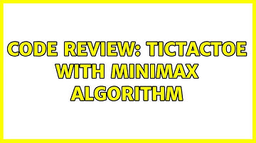 Code Review: TicTacToe with MiniMax algorithm