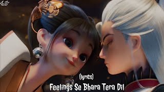 Feelings se bhara tera dil lyrics| (female version)| beautiful
animation love story