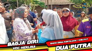 Bagja Diri  Voc Herlina  Dua Putra  Show Desa Kertajaya Blok Kibuyut Lor