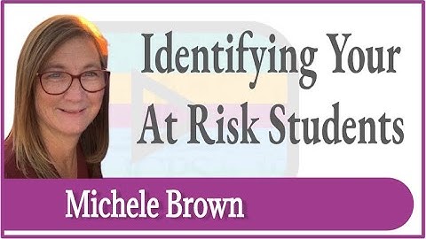 Identifying Your At Risk Students