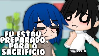 {MeMe} Estou preparado para o sacrifício・Gacha Club・