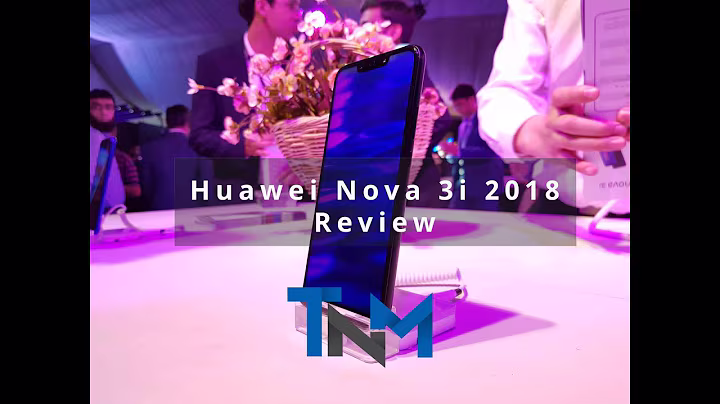 Huawei Nova 3i Review: Design, Features, and Performance