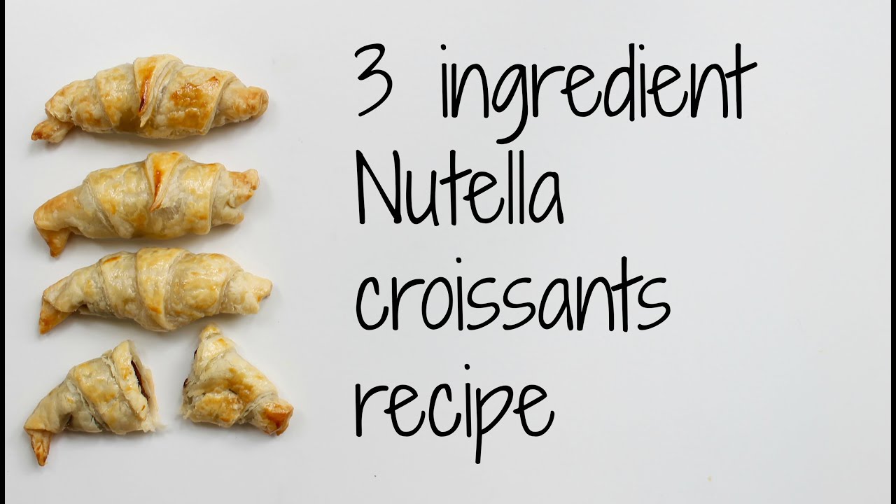 Easy Nutella Croissant Recipe