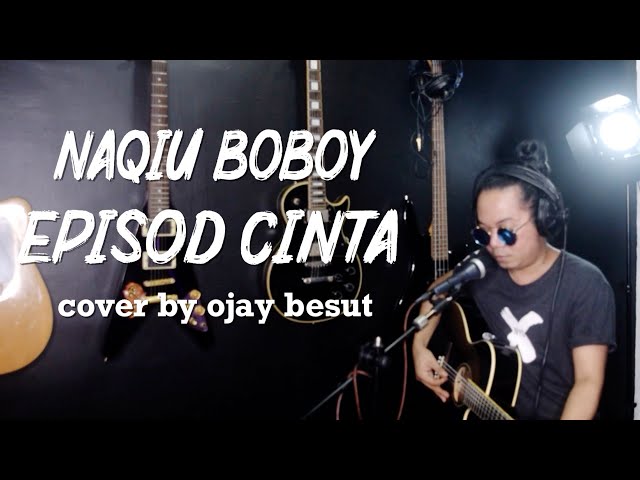 perrghhhh Boboy-Episod Cinta live AKUSTIK (cover by ojay besut) class=