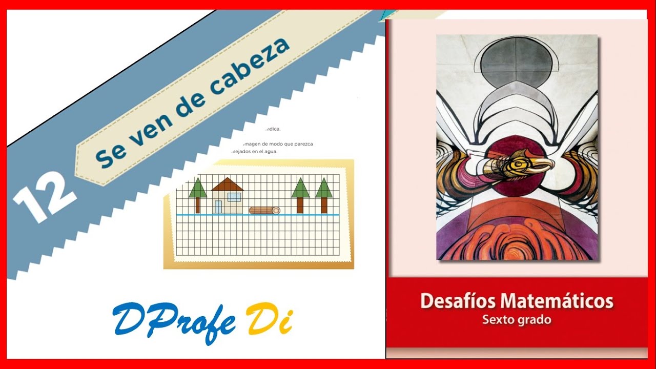 DESAFIO MATEMÁTICO 12, Se ven de cabeza, sexto grado - YouTube