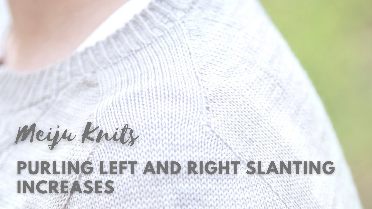 Left and right slanting increases on PURL side - YouTube
