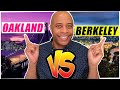 Living in Berkeley vs Oakland