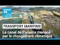 Le canal de Panama menacé par le changement climatique • FRANCE 24