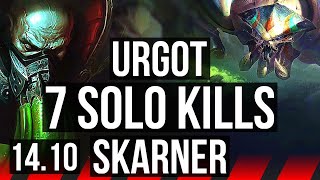 URGOT vs SKARNER (TOP) | 7 solo kills, 700+ games, 10/3/5 | EUW Master | 14.10