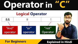Logical Operators in C Language | C Language Free Course | By Rahul Chaudhary