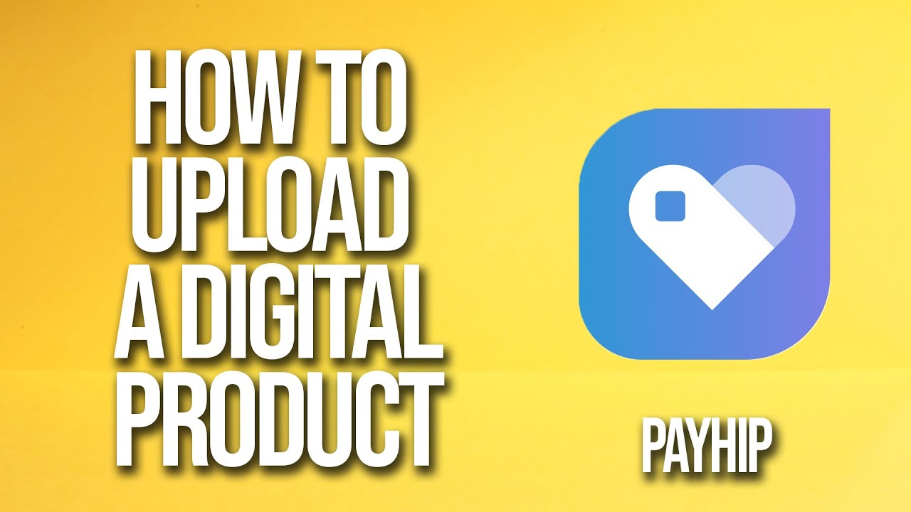 How To Upload Digital Products On Payhip Tutorial - YouTube