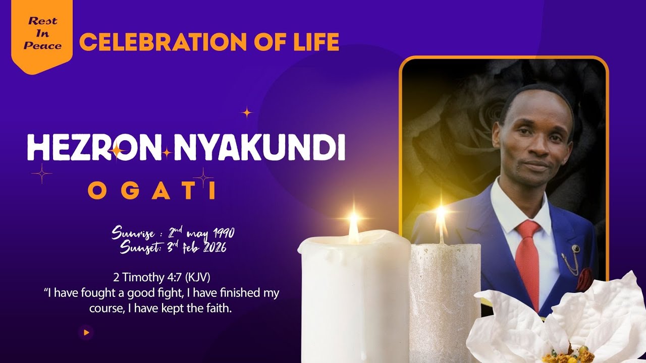 CELEBRATING LIFE OF HEZRON NYAKUNDI OGATI