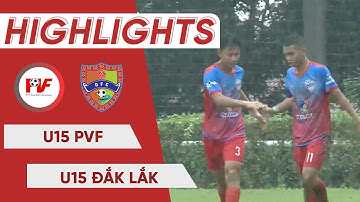 HIGHLIGHTS | U15 PVF - U15 Đắk Lắk | Cú Hat-trick đầu tiên và chủ nhân lại là fan Cristiano Ronaldo