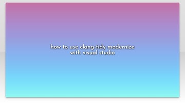 how to use clang-tidy modernize with visual studio