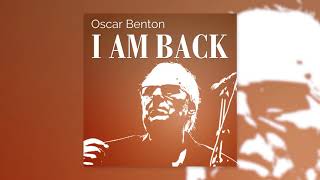 Oscar Benton - I'm Back (Official Audio)