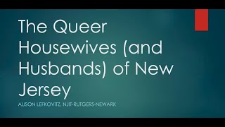 The Queer Housewives and Husbands of New Jersey