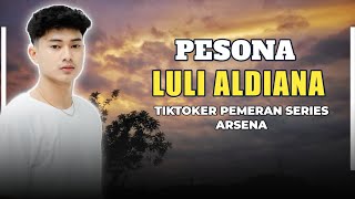 Pesona Luli Aldiana | TikToker pemeran series Arsena