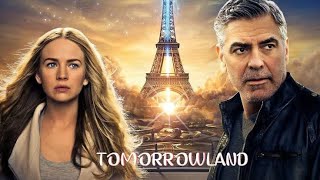 TOMORROWLAND 2015 Full movie review George Clooney Britt Robertson