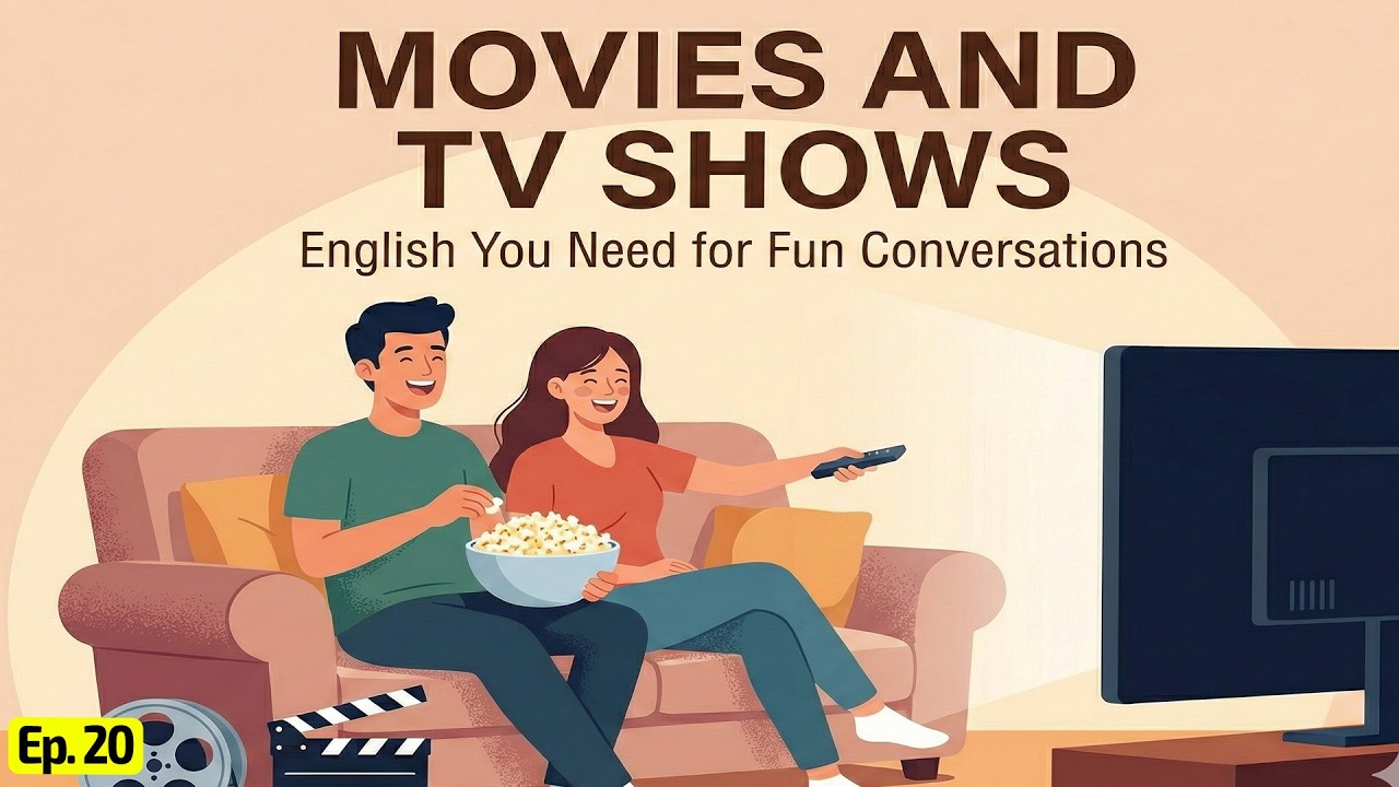 Movies and TV Shows — English You Need for Fun Conversations