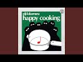 HAPPY COOKING HAPPY COOKING