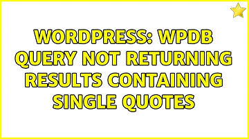 Wordpress: wpdb query not returning results containing single quotes