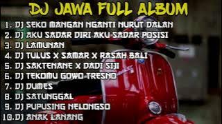 DJ JAWA TERBARU 2024 FULL ALBUM || DJ SEKO MANGAN NGANTI NURUT DOWONE DALAN ( KALAH )