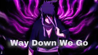 Way Down We Go - Sasuke - Editamv