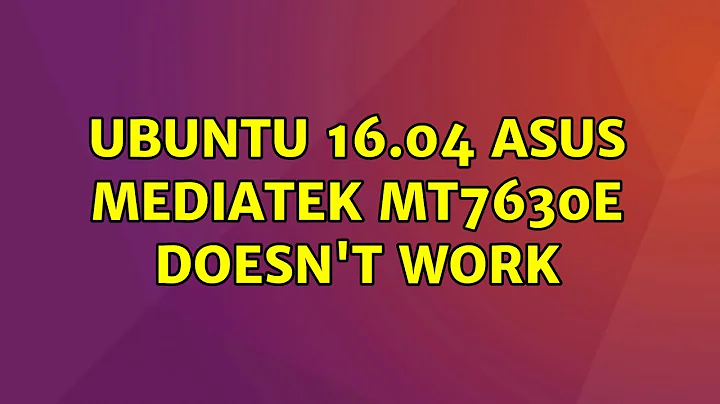 Ubuntu 16.04 Asus Mediatek MT7630E doesn't work