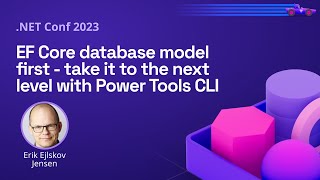 Ef Core Database Model First - Take It To The Next Level With Power Tools Cli Net Conf 2023