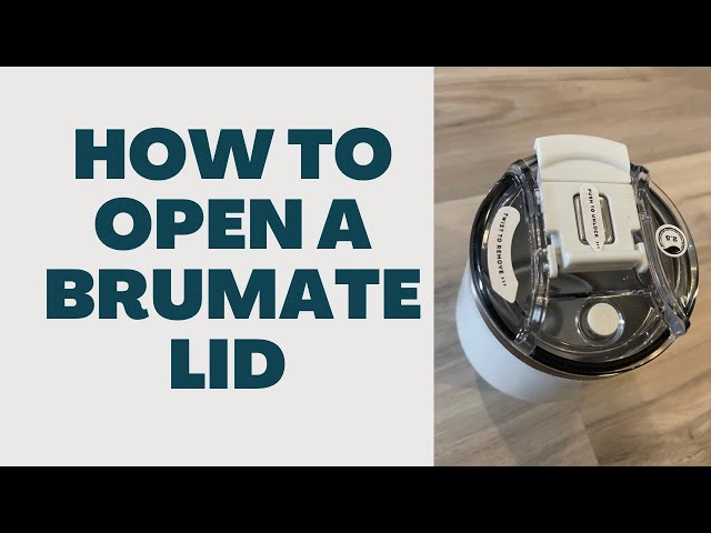 How To Open A Brumate Lid 