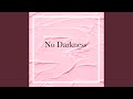No Darkness