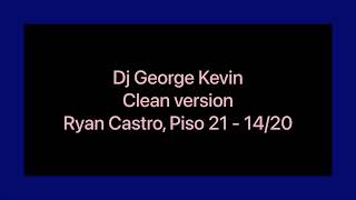 Ryan Castro, Piso 21 - 14/20 clean version