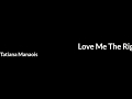 Tatiana Manaois - Love Me The Right Way | Lyrics Video