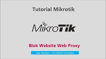 Cara Blokir Website Menggunakan Web Proxy Mikrotik