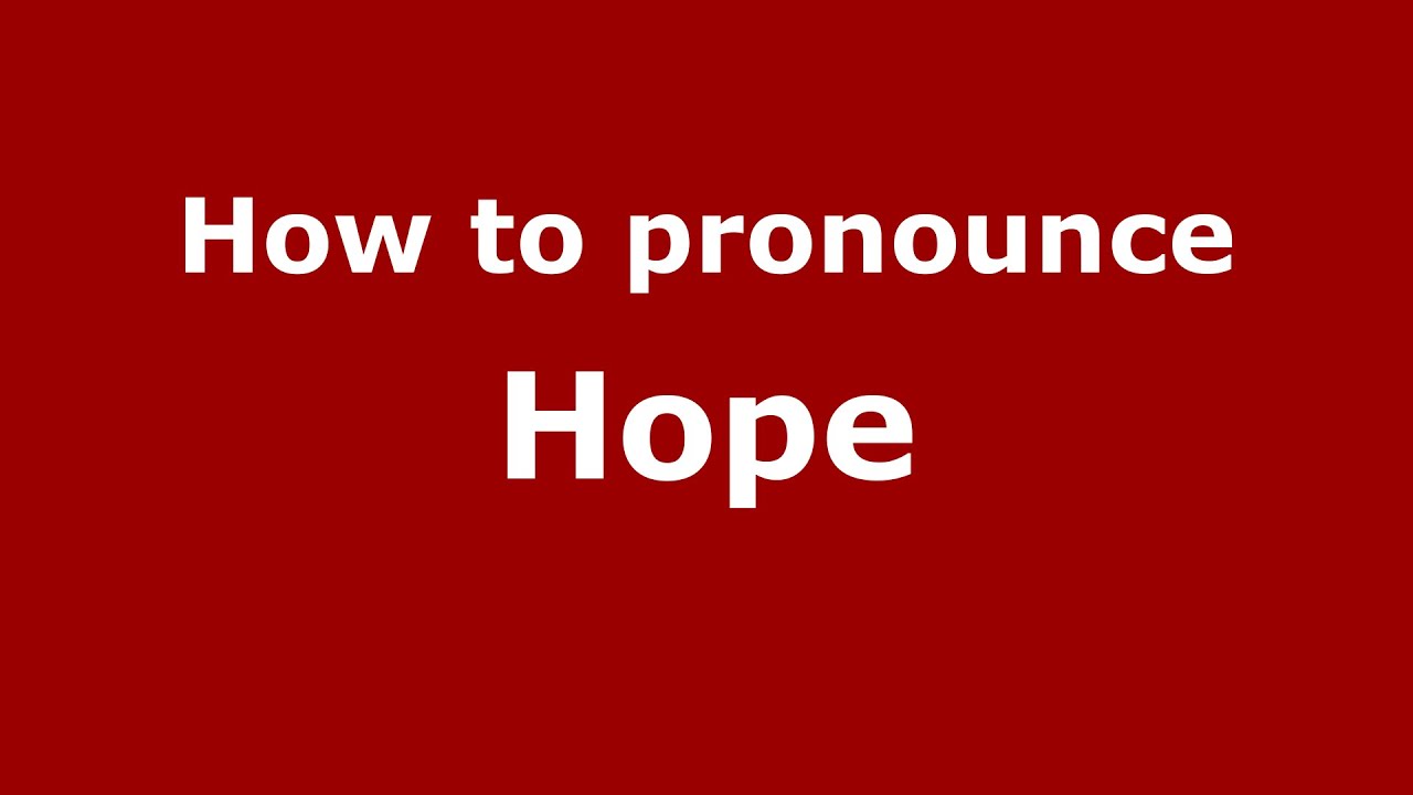 How to pronounce Hope (American English/US) - PronounceNames.com