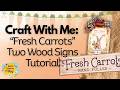 Craft With Me |🥕"Fresh Carrots" Stenciled and Printable Sign Set Tutorial | Carrots & Cottontails 3