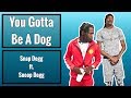 Snap Dogg You Gotta Be A Dog Ft Snoop Dogg Lyric Video Snap Dogg You Gotta Be A Dog Ft Snoop Dogg Lyric Video