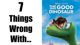 7 Things Wrong with Pixars The Good Dinosaur