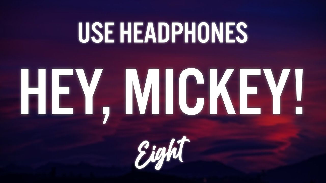Hey mickey tate. Baby Tate - Hey, Mickey! (Lyrics). Hey Mickey Lyrics. Oh Mickey you're so Fine. Saweetie Hey, Mickey.
