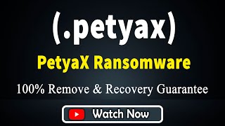|| SOLVED ✅|| PetyaX (.petyax) ransomware Virus - Removal and Decryption