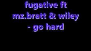 Download lagu fugative ft mz.bratt & wiley - go hard