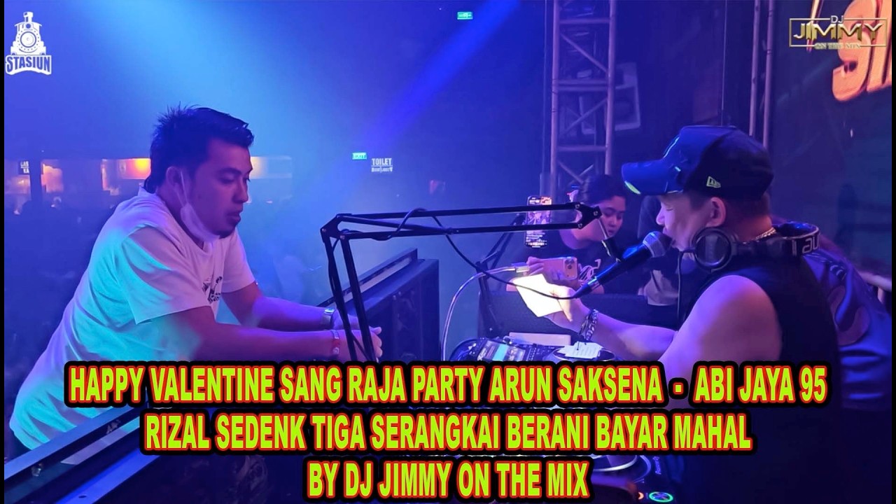 HAPPY VALENTINE SANG RAJA PARTY ARUNG SAKSENA - ABI JAYA 95 RIZAL SEDENK TIGA SERANGKAI