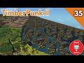 TIMBERPUNK II | Episode 35