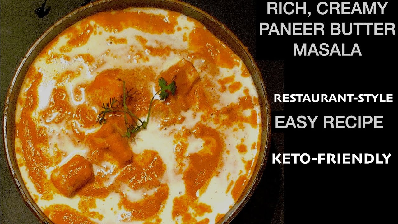 Paneer Butter Masala Restaurant Style Ketofriendly Easy Recipe