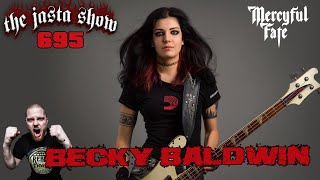 Becky Baldwin (Mercyful Fate) | The Jasta Show 695