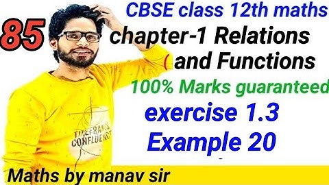 CBSE class12th maths | chapter 1 relations and functions |Exercise1.3 Example 20 | Class 12th maths