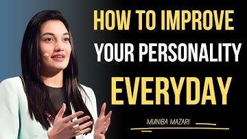 Daily Tips to Improve Your Personality and Confidence | Muniba Mazari